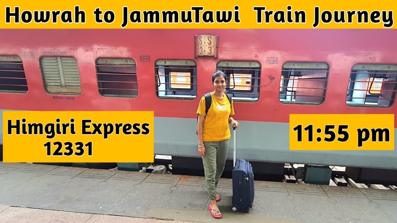 12331 Himgiri Express Full Train Journey | Howrah To Jammu Tawi | Best Train For Jammu From Kolkata😍