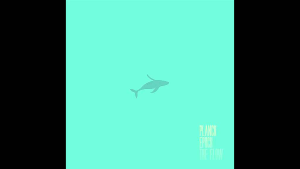 Planck Epoch - The Flow (full EP)