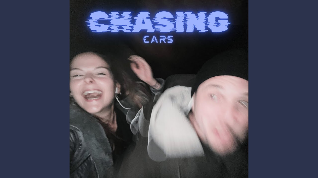 Chasing Cars