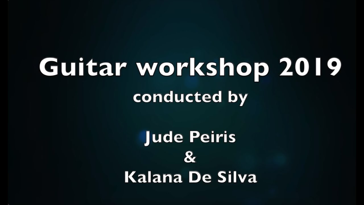 Sri Lankan Classical Guitar Workshop 2019 - Conducted by Mr Jude Peiris & Kalana De Silva