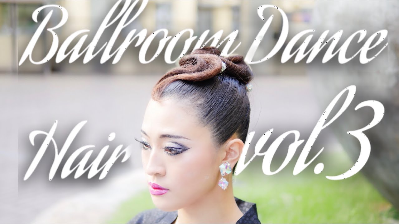社交ダンスヘアセット チュートリアルVol.3　Ballroom Hairstyle Tutorial（スタンダード）DANCE EYE