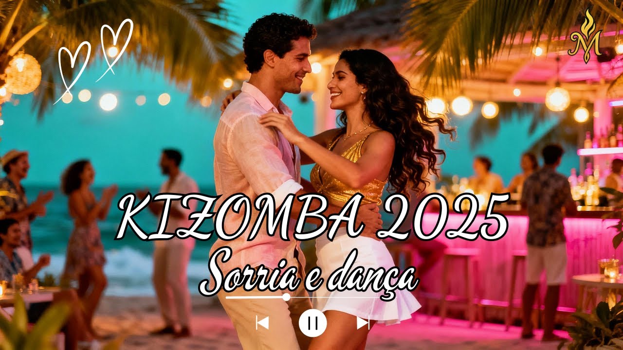 Sorria e dança 🌞💃 | Kizomba 2025 | Música para dançar