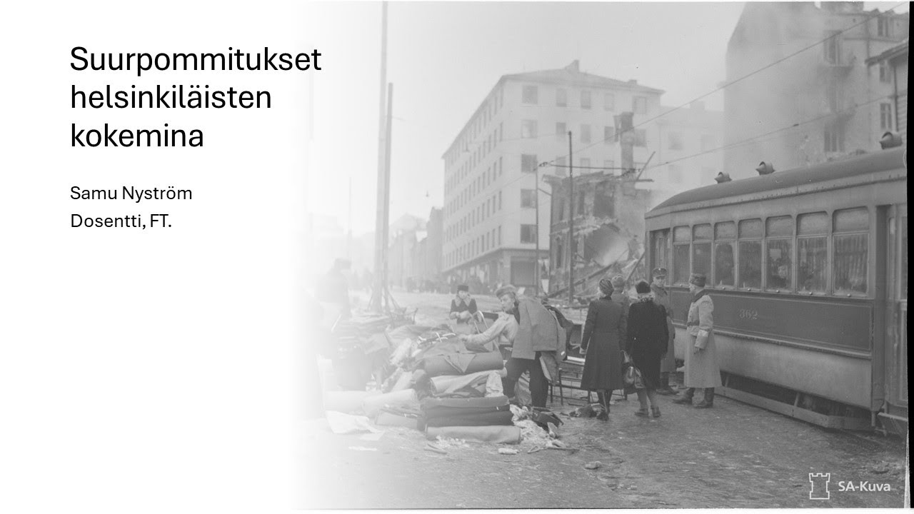 Suurpommitukset helsinkiläisten kokemina. Samu Nyström, SSHS:n miniseminaari 13.2.2024.