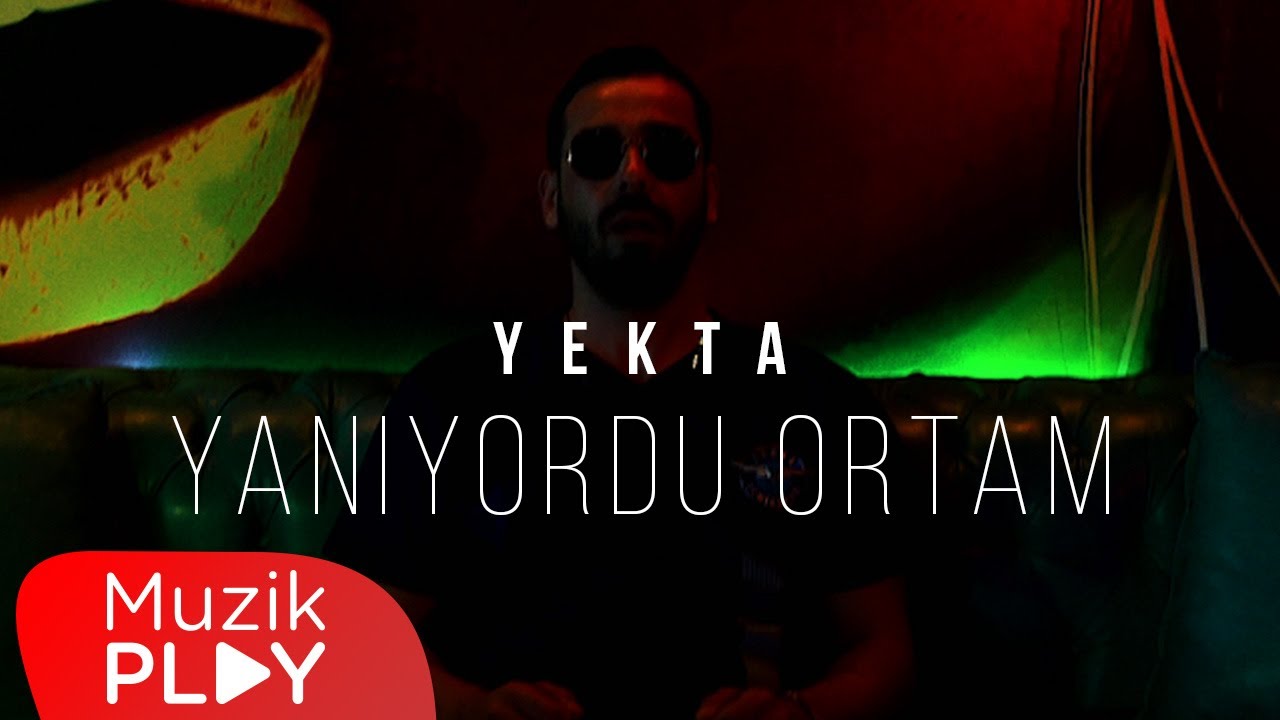 Yekta - Yanıyordu Ortam (Official Video)