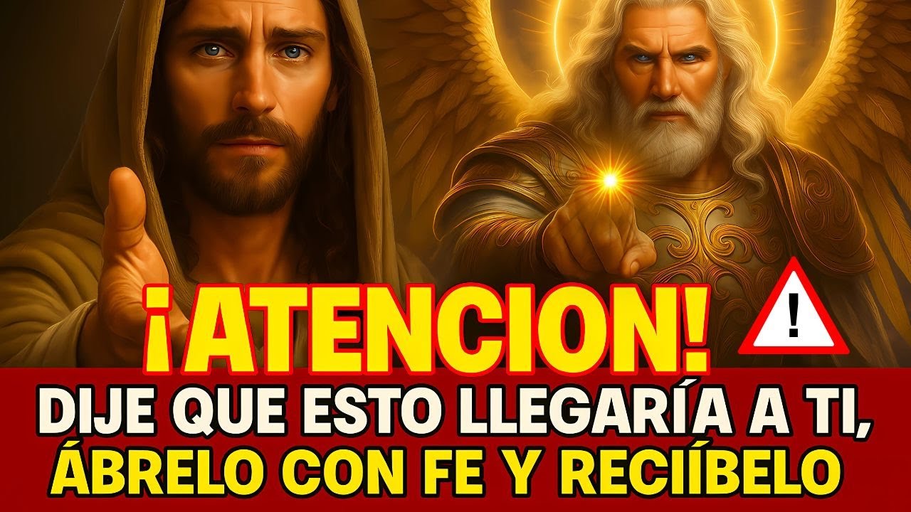 ¡ATENCIÓN! DIJE QUE ESTO LLEGARÍA A TI, ÁBRELO CON FE Y RECÍBELO