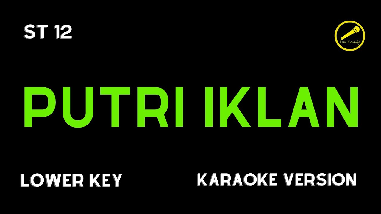 ST 12 - PUTRI IKLAN (KARAOKE VERSION) LOWER KEY