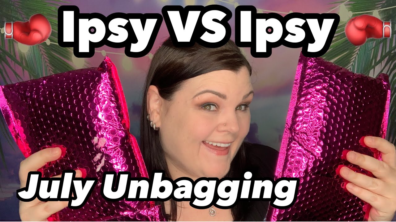 Ipsy Glam Bag VS Ipsy Glam Bag 🥊 July Unbagging