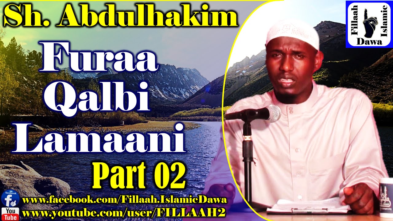 Furaa Qalbi Lamaani ~ Sheikh Abdulhakim Mohammad | Part 02