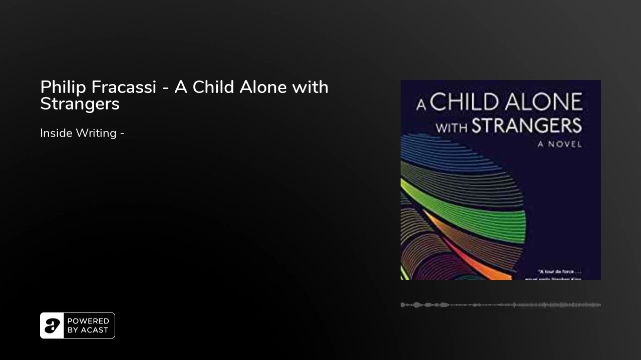 Philip Fracassi - A Child Alone with Strangers