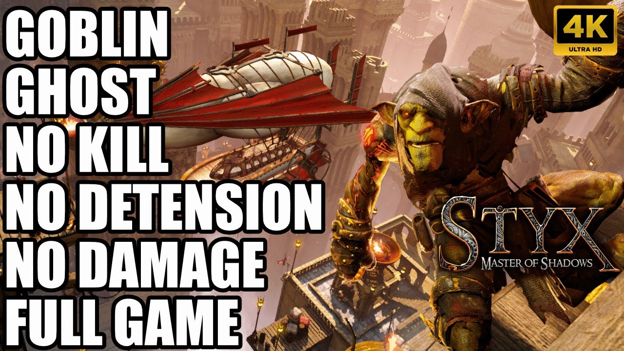 Styx Master Of Shadow - Stealth Gameplay Walkthrough (Goblin / No Damage) 4K FULL GAME