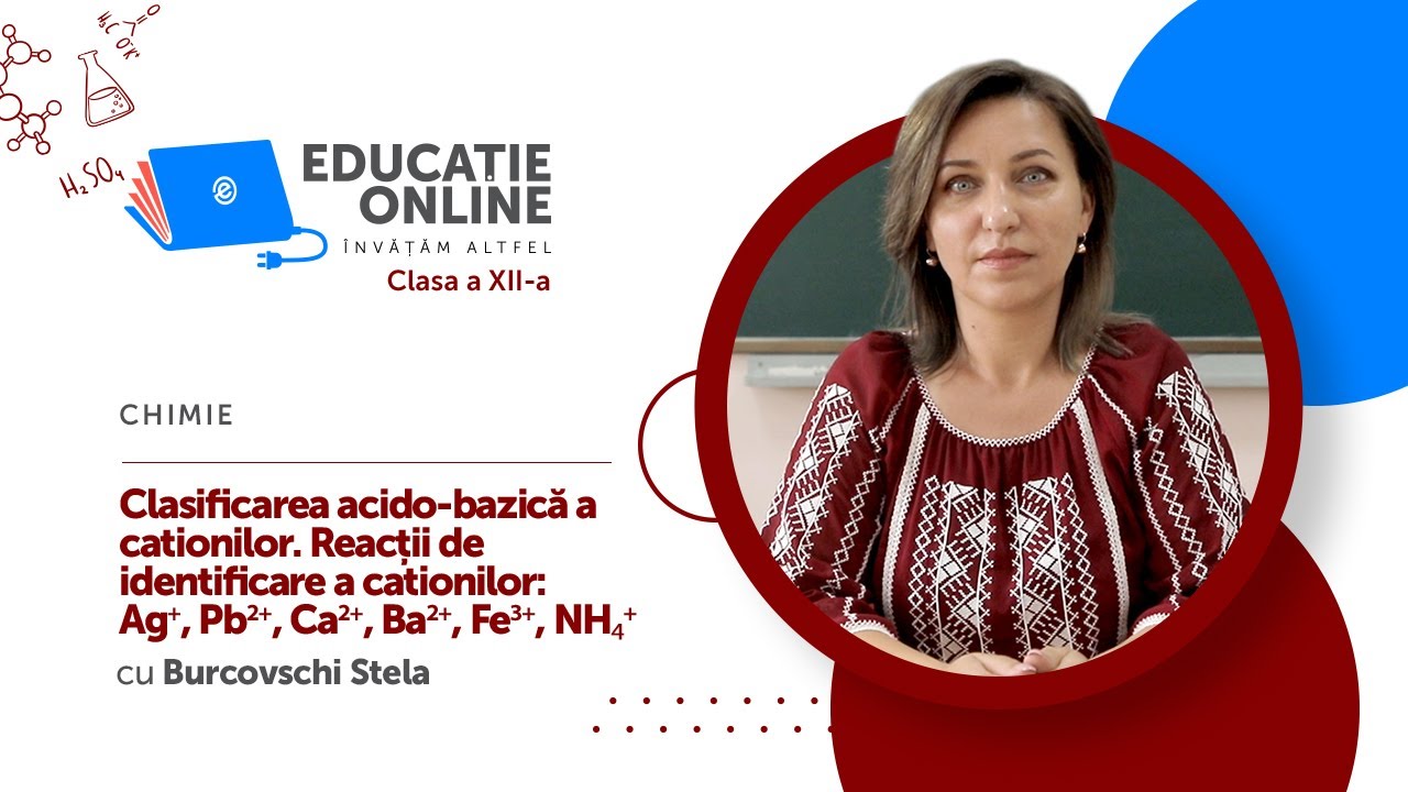 Chimie, clasa a XII-a, Clasificarea acido-bazică a cationilor. Reacții de identificare a cationilor.