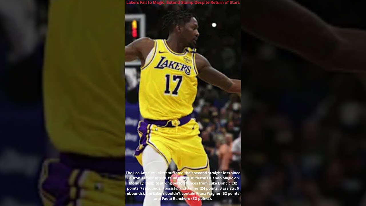 Lakers Fall to Magic, Extend Slump Despite Return of Stars 