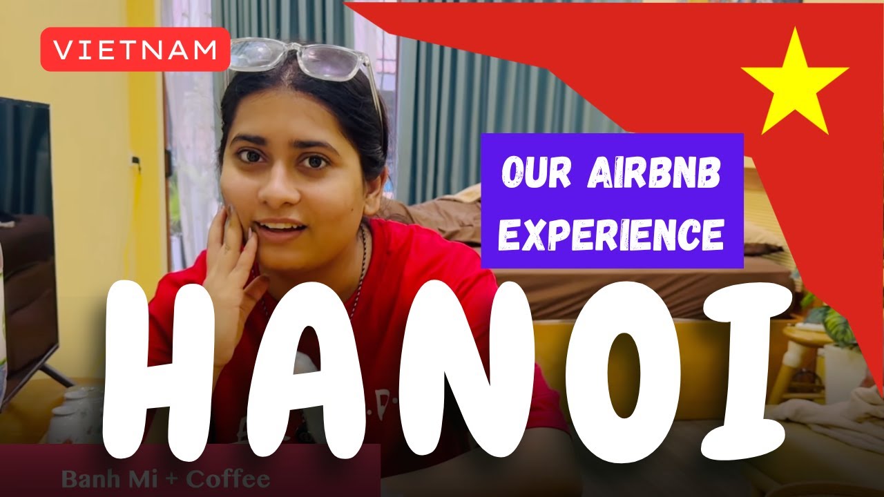 🏠 Our Airbnb in Hanoi 🇻🇳, Vietnam | First few hours in Vietnam
