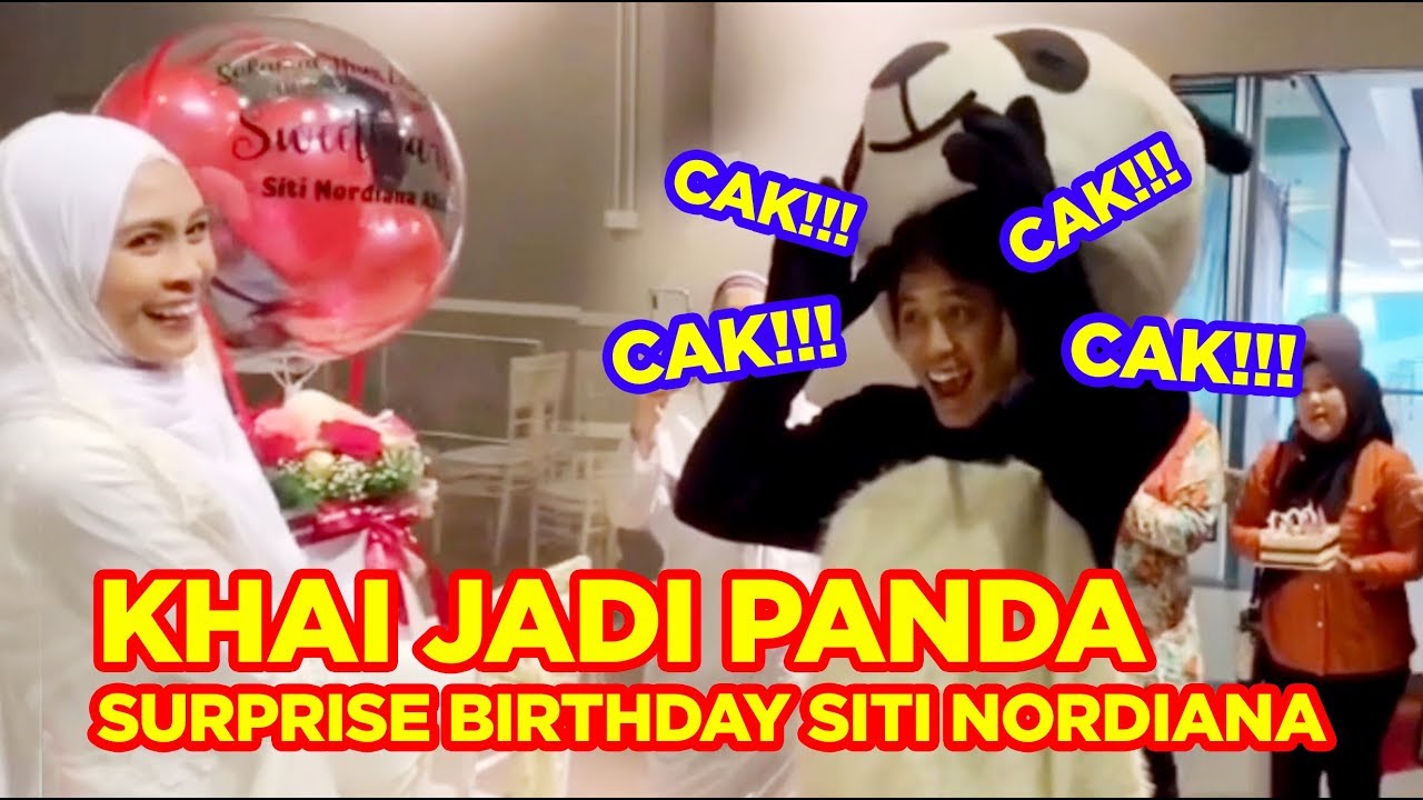 KHAI JADI PANDA SURPRISE BIRTHDAY SITI NORDIANA
