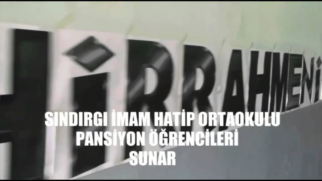 Bismillahirrahmanirrahim ilahi -Sındırgı imam hatip ortaokulu