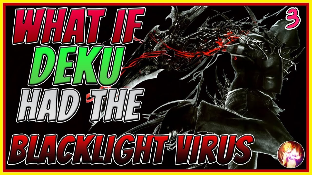 What If Deku Had The Blacklight Virus| Part 3| My Hero Academia x Prototype What If