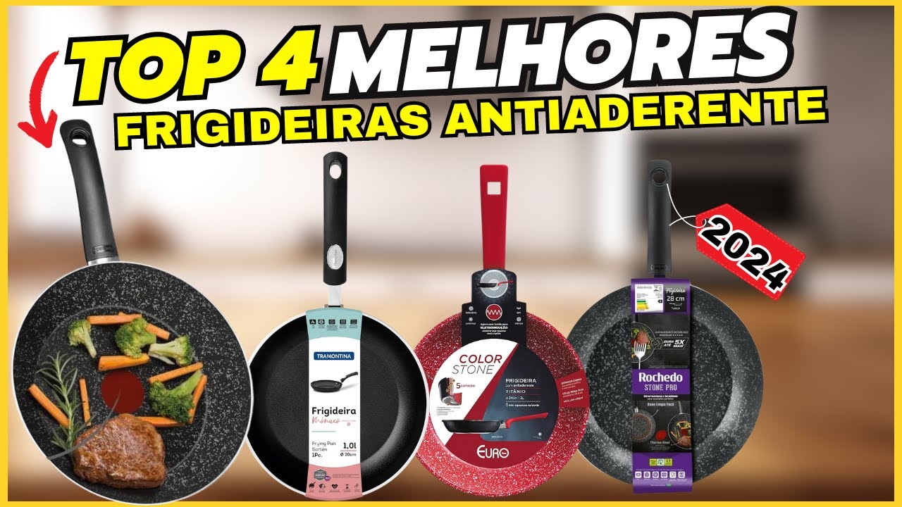 As MELHORES FRIGIDEIRAS ANTIADERENTES em 2024 I TOP 4 MELHORES FRIGIDEIRA CUSTO BENEFÍCIO