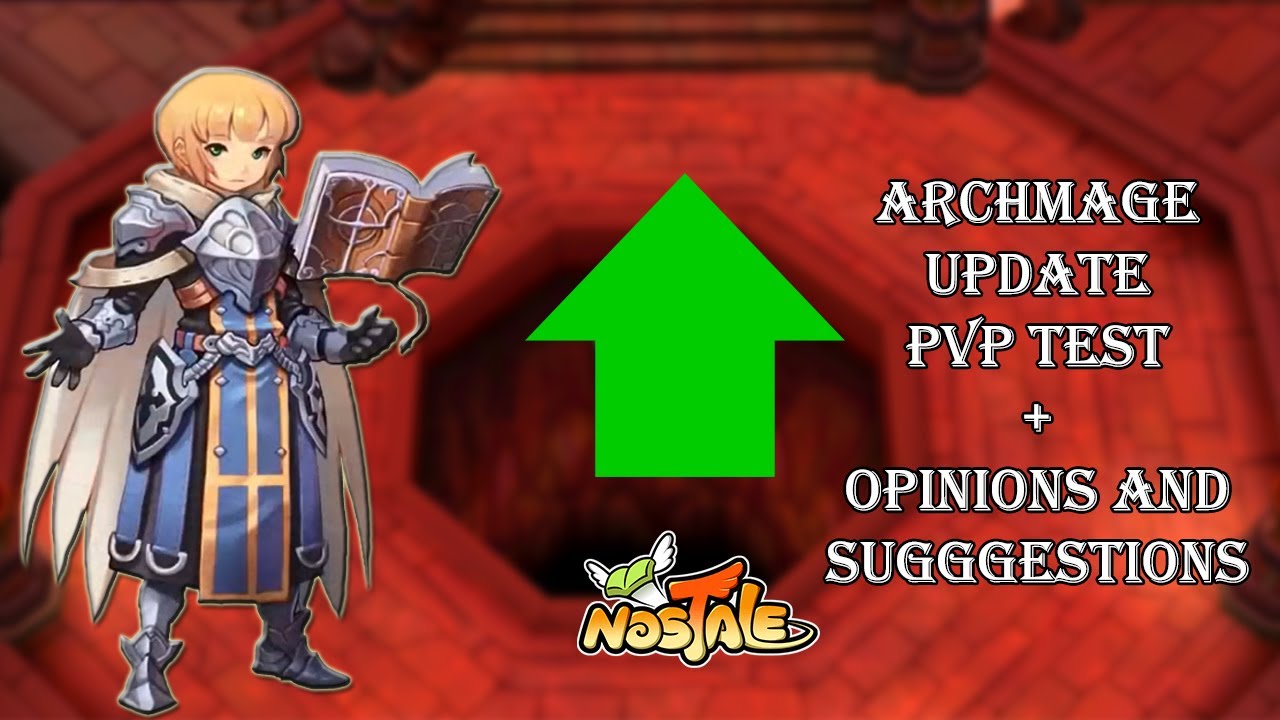 Nostale FR S1 : Ruler Archmage update PVP test and opinion + suggestions