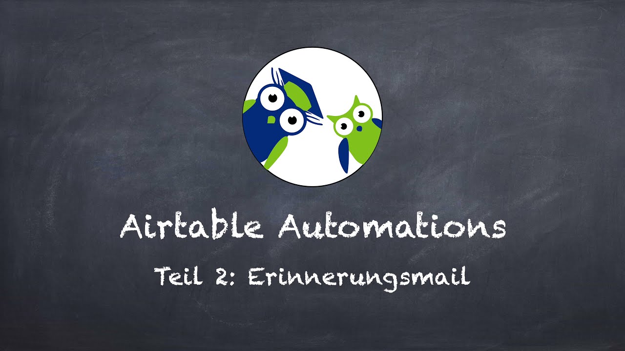 Airtable Automations - Teil 2: Erinnerungsmails