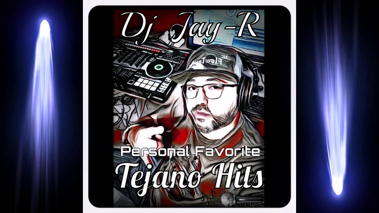 Dj Jay-R  My Tejano Favorites