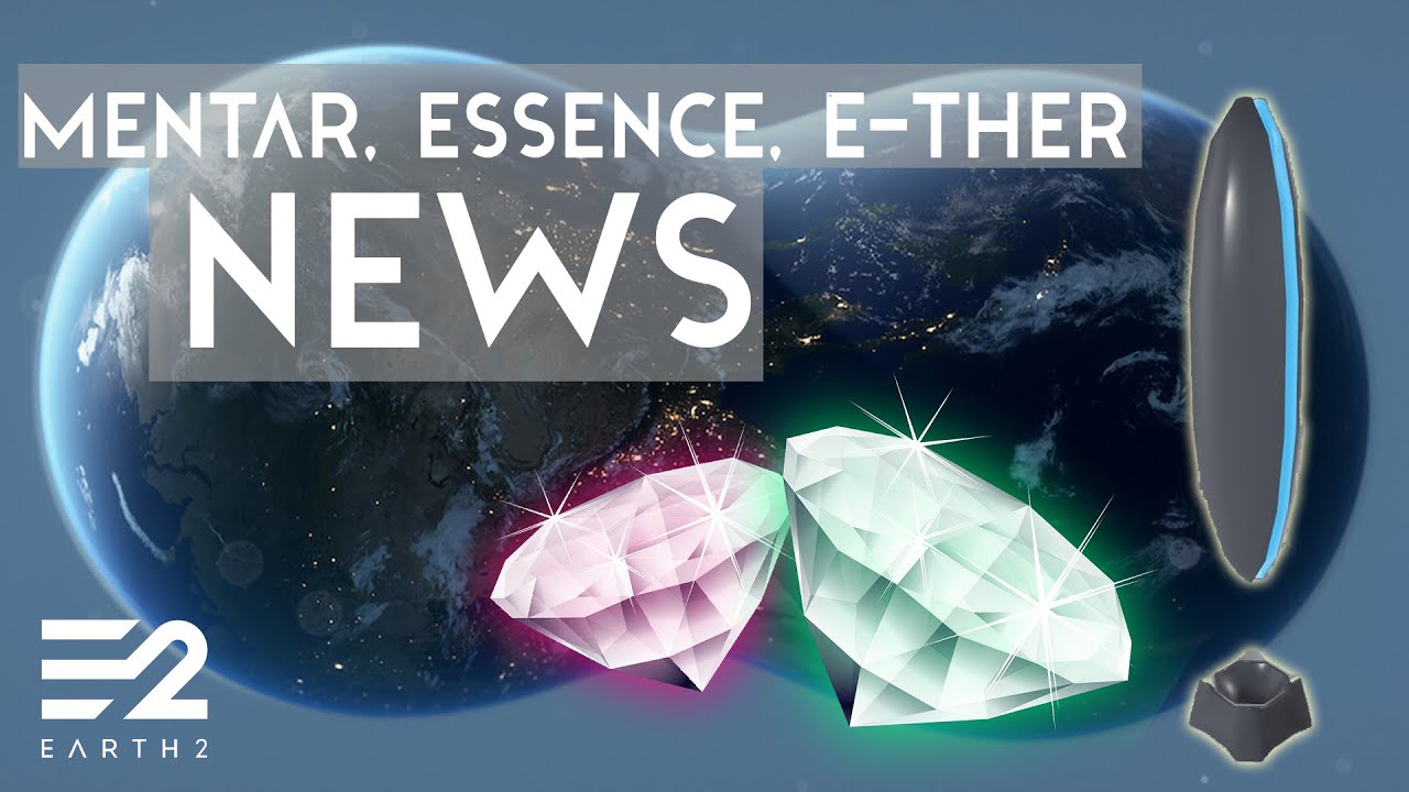 Earth 2 News - Mentars, E-ther, Essence & Holo Buildings