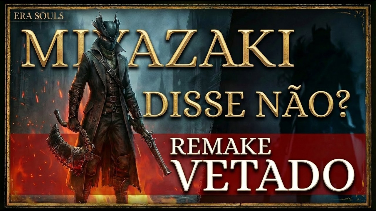 Bloodborne Remake FOI VETADO? Miyazaki Impediu?
