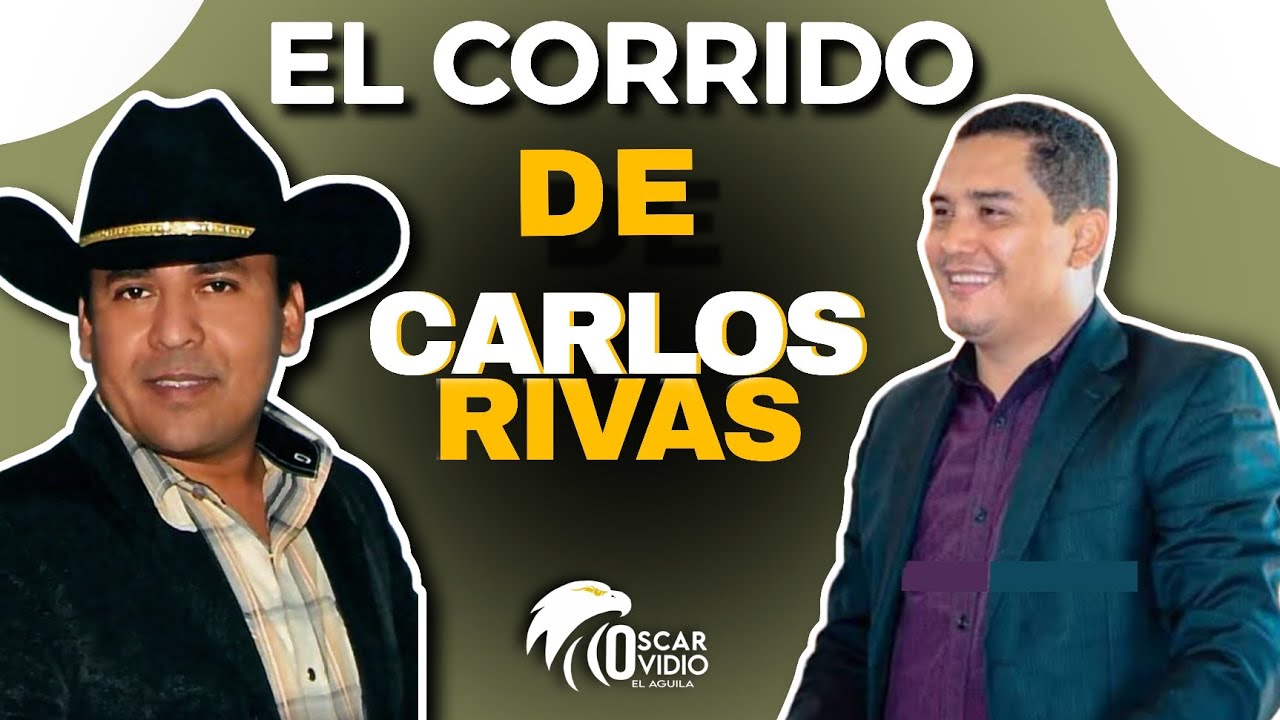 El corrido de Carlos Rivas 