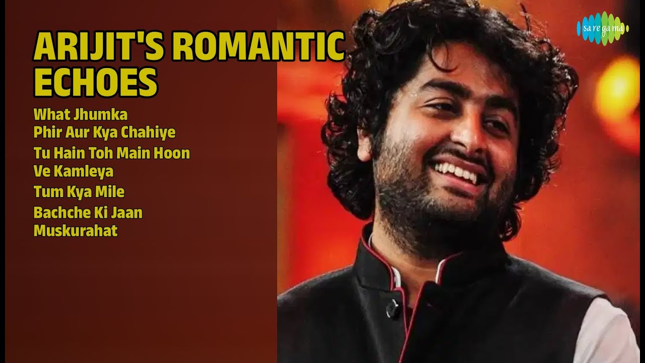 अरिजीत सिंह: रोमांटिक धुन | Arijit Singh Songs | What Jhumka | Phir Aur Kya Chahiye