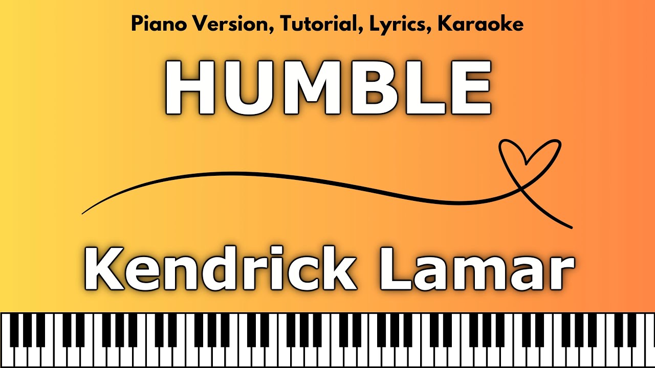 Kendrick Lamar - HUMBLE (Piano Version, Tutorial, Lyrics, Karaoke)