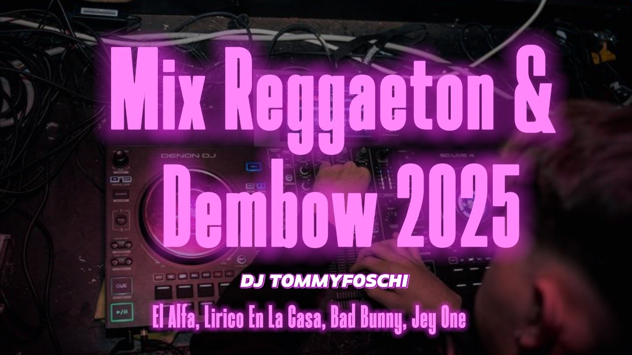 🔥 Reggaeton & Dembow Mix 2025 | El Alfa, Lirico en la Casa, Bad Bunny, Jey One | DJ TOMMYFOSCHI