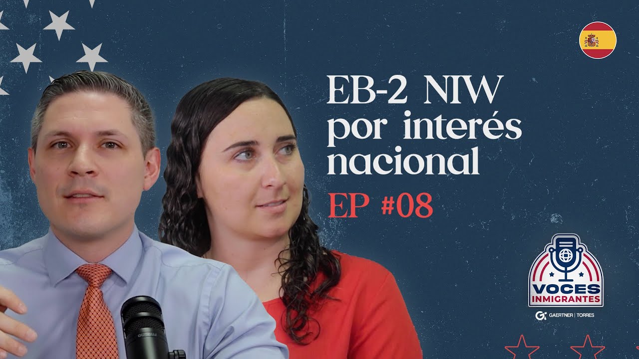 Visa EB-2 NIW por interés nacional - Voces Inmigrantes #08 - Español