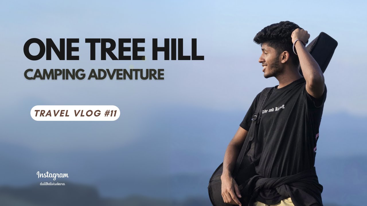 One Tree Hill - Camping Adventure | Vlog #11