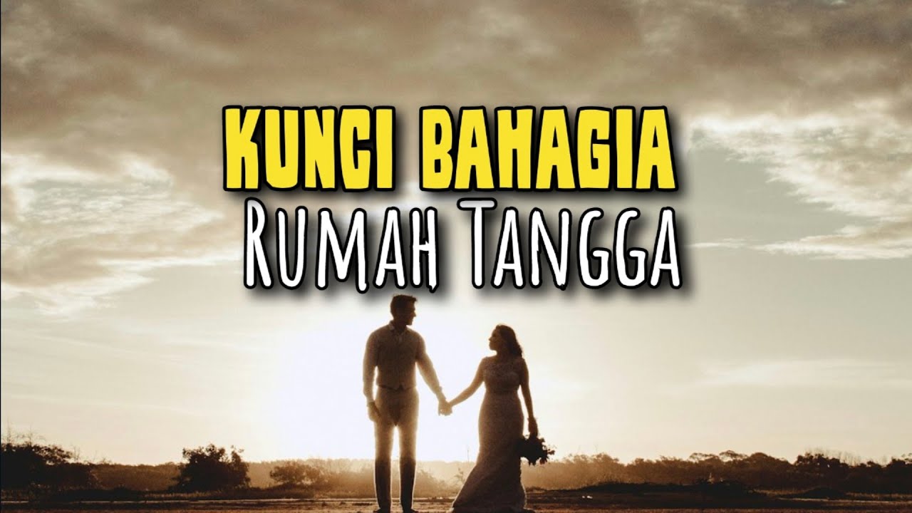 Kunci Bahagia Rumah Tangga - Renungan Keluarga 