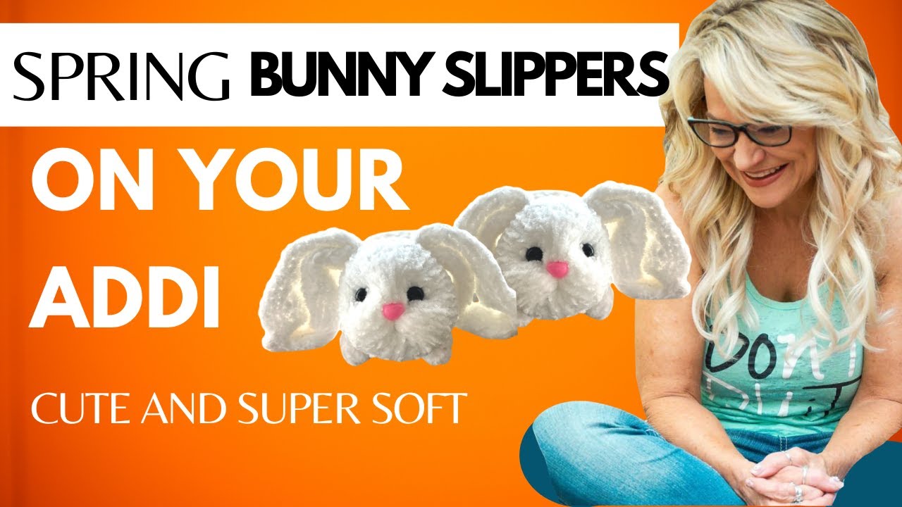 How to make Bunny Slippers on Addi or Sentro! Part 1