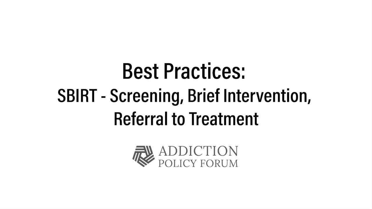 Best Practices: SBIRT - Screening, Brief Intervention, Referral to Treatment