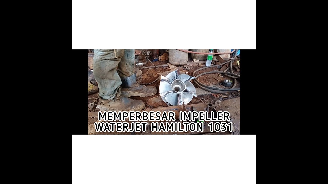 Memperbesar Impeller Waterjet Hamilton 1031