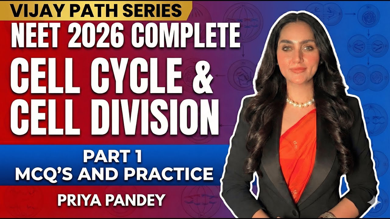 NEET 2026 Complete:Cell Cycle & Cell Division (Part 1) | Concept + MCQ’s & Practice | Desi Educators