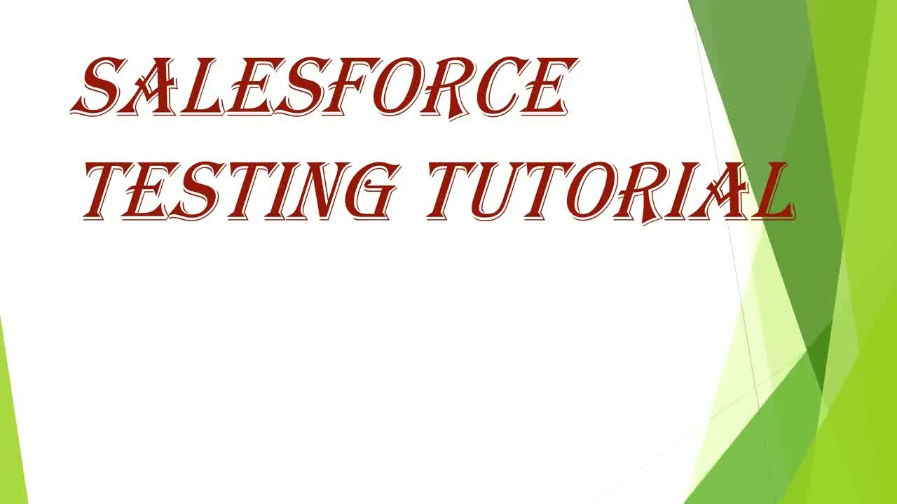 Complete Salesforce Testing Tutorial