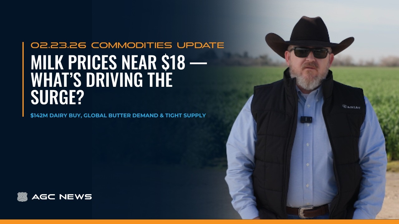 Milk Prices Near $18 &mdash; What&rsquo;s Driving the Surge? | 02.23.26 Commodities Update