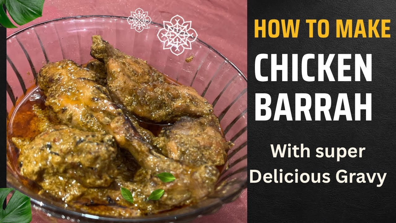 Super Delicious Chicken Barrah | Restaurant style Chicken Barrah | with silky smooth Gravy 
