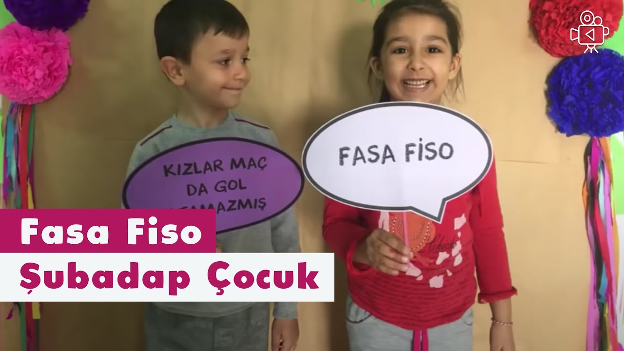 Fasa Fiso | Video | Şubadap &Ccedil;ocuk