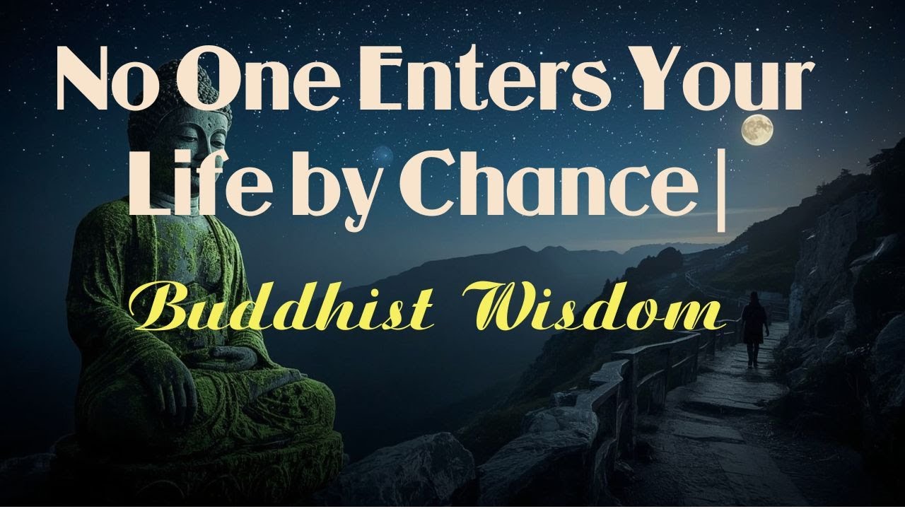 No One Enters Your Life by Accident | Zen Buddhist Stories to Nurture the Spirit