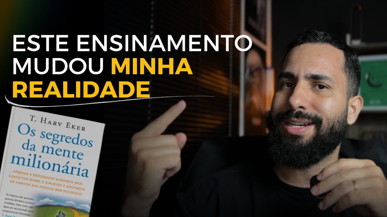 Como aplicar o MAIOR SEGREDO da mente milionária na sua VIDA HOJE