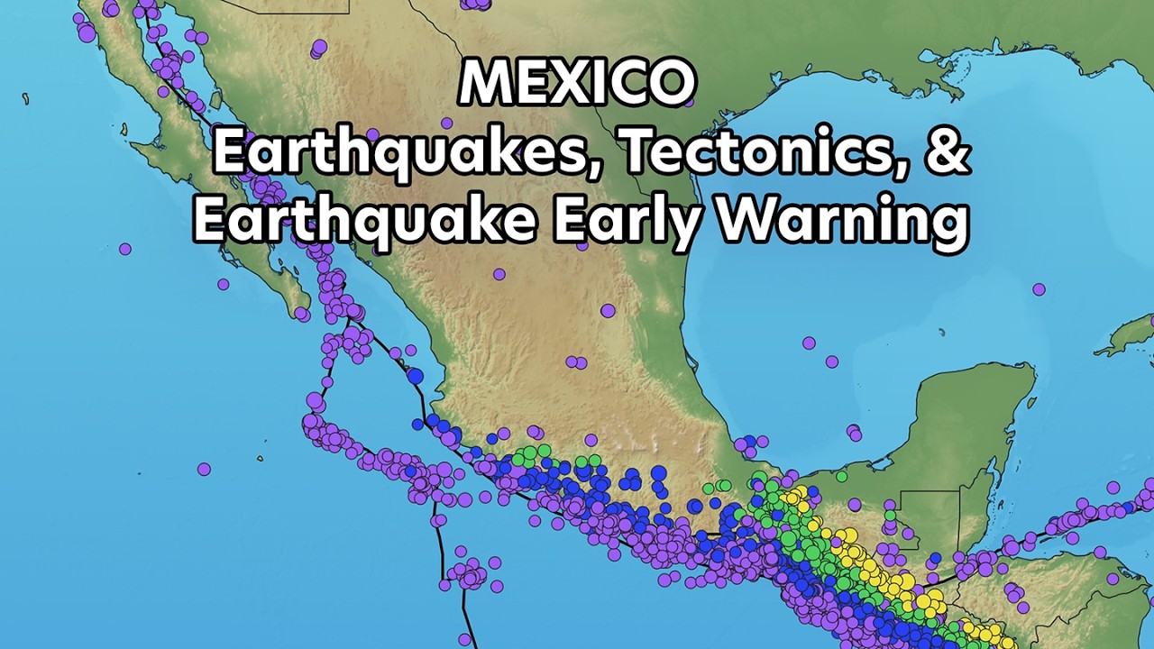 Mexico—Earthquakes, Tectonics, & Earthquake Early Warning