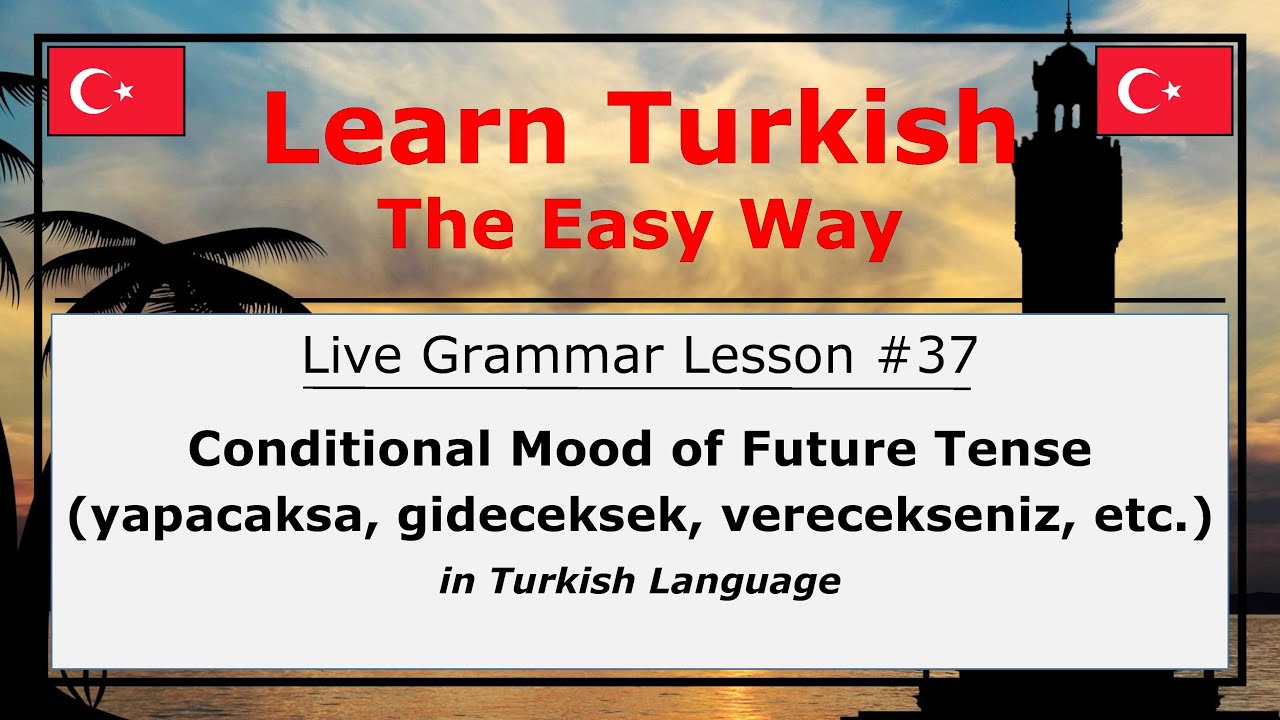 Conditional Mood of Future Tense in Turkish Language (Grammar Lesson #37)