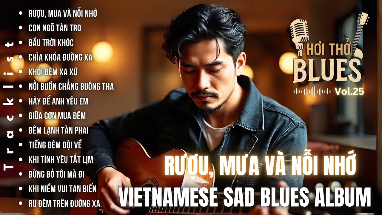 Blues Việt | Rượu, Mưa Và Nỗi Nhớ | Vietnamese Sad Blues Album – Rain & Memories