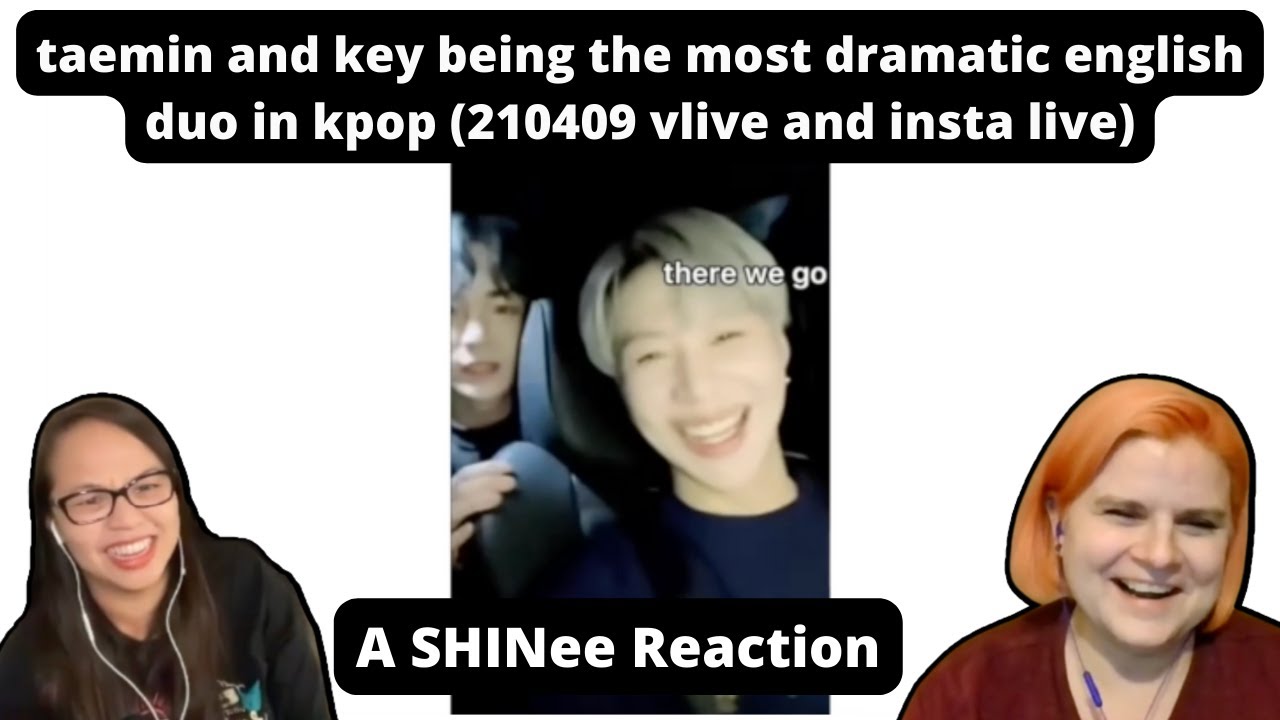 taemin and key being the most dramatic english duo in kpop by cheese stick  | A SHINee Reaction