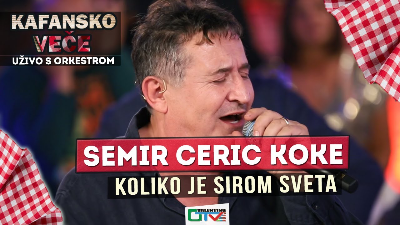 SEMIR CERIC KOKE - KOLIKO JE SIROM SVETA | 2021 | UZIVO | OTV VALENTINO