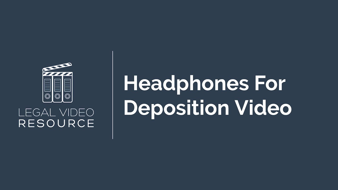 Headphones For Deposition Video