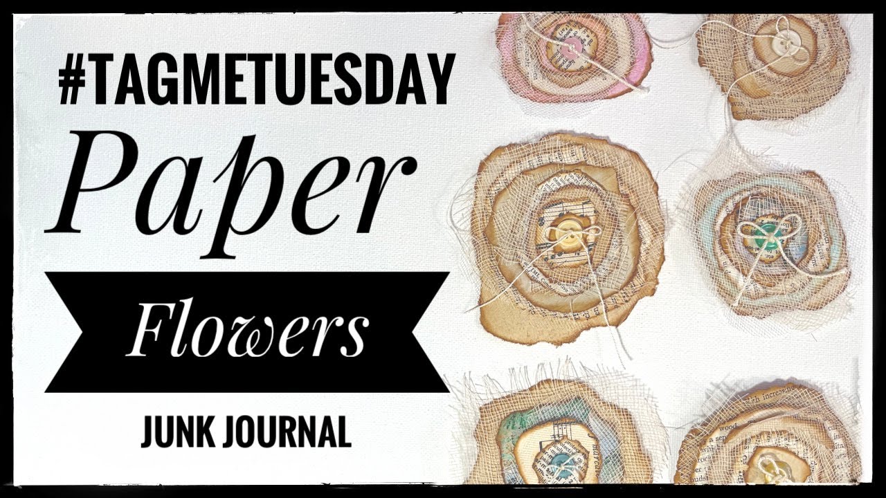 #tagmetuesday - Paper Flowers - Junk Journal